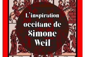 Sortie des éditions des Livres Noirs : L’inspiration occitane de Simone Weil